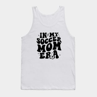 In My Soccer Mom Era Soccer Mama Groovy Sports Parent Tank Top